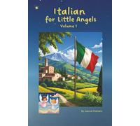 Italian for Little Angels Volume 1: A fun and simple introduction to Italian with words, phrases, and coloring for kids of all ages. | 6 x 9 inches, 81 pages|