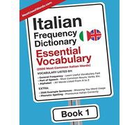 Italian Frequency Dictionary - Essential Vocabulary: 2500 Most Common Italian Words: Volume 1 (Italian-English)