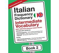 Italian Frequency Dictionary - Intermediate Vocabulary: 2501-5000 Most Common Italian Words: Volume 2 (Italian-English)