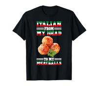 Italian from My Head to My Meatballs Food Pasta T-Shirt