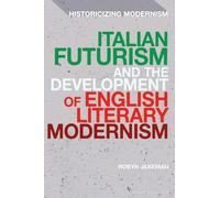 Italian Futurism and the Development of English Literary Modernism