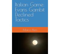 Italian Game: Evans Gambit Declined Tactics