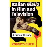 Italian Giallo in Film and Television: A Critical History