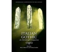 Italian Gothic: An Edinburgh Companion (Edinburgh Companions to the Gothic)