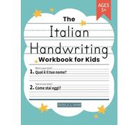 Italian Handwriting Practice Book for Kids: Bilingual Language Learning and Writing Workbook for Kindergarten, 1st, 2nd, 3rd and 4th Grade | Trace ... in Italian (Learning Italian Workbooks)