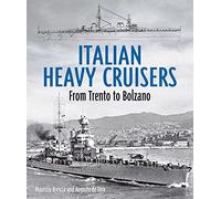 Italian Heavy Cruisers: From Trento to Bolzano
