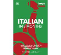 Italian in 3 Months with Free Audio App : Your Essential Guide to Understanding and Speaking Italian