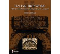 Italian Ironwork: Medieval : Renaissance : Baroque : Neo Classical