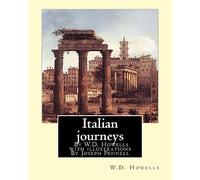 Italian journeys; By W.D. Howells with illustrations By Joseph Pennell: Joseph Pennell (July 4, 1857 - April 23, 1926) was an American artist and author.