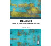 Italian Land : Owning the Soil to Secure the Borders, 1915-1954