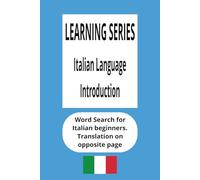 Italian Language Introduction: Essential Italian for Absolute Beginners, Italian Basics: Learn Your First Words, Getting Started with Italian. 55 ... for mental well-being, leisure time or travel