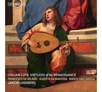 Italian Lute Virtuosi of the Renaissance by Jakob Lindberg