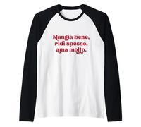 Italian - Mangia bene ridi spesso AMA molto Raglan Baseball Tee