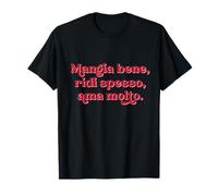 Italian - Mangia bene ridi spesso AMA molto T-Shirt