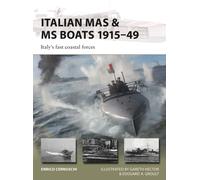 Italian MAS & MS Boats 1915-49 : Italy's fast coastal forces
