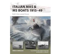 Italian MAS & MS Boats 1915-49: Italy's fast coastal forces: 347 (New Vanguard)