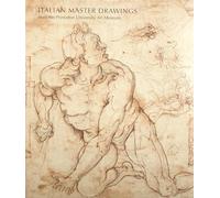 Italian Master Drawings from the Princeton University Art Museum (Princeton University Art Museum Monograph Series)