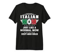 Italian Mom Just Like Normal Mom Except Much Cooler Mothers Premium T-Shirt