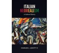 Italian Neorealism: A Cultural History (Toronto Italian Studies)