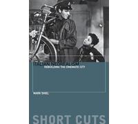 Italian Neorealism- Rebuilding the Cinematic City