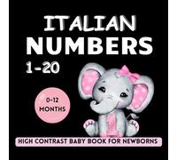 Italian Numbers 1-20 High Contrast Baby Book for Newborns 0-12 Months: Black and White Pictures | Infant Development Activities | Coloring Book for Toddlers (High Contrast Books)