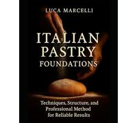 Italian Pastry Foundations: Techniques, Structure & Professional Method