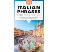 Italian Phrases for Beginners: A Foolproof Guide to Everyday Terms Every Traveler Needs to Know (Pocket Guides)