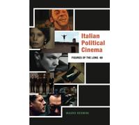 Italian Political Cinema: Figures of the Long ’68