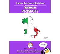 Italian Primary Sentence Builders - Book 1 (The Language Gym - Sentence Builder)