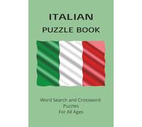 ITALIAN PUZZLE BOOK: Word Search and Crossword Puzzle Book With Easy To Read Print About Italy, Italian Foods, Culture and more. 6 by 9 inches, 120 ... Gift For Vacations, Holidays And More