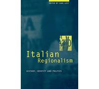 Italian Regionalism: History, Identity and Politics
