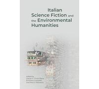 Italian Science Fiction and the Environmental Humanities: 80 (Liverpool Science Fiction Texts and Studies, 80)