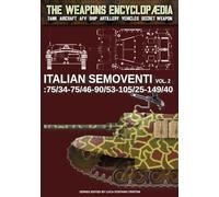 Italian Semoventi - Vol. 2: 75/34-75/46-90/53-102/25-149/40 (The Weapons Encyclopaedia)