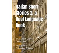 Italian short stories 2, a dual language book: True short stories collection (Italian Short Stories Dual Language Collections)