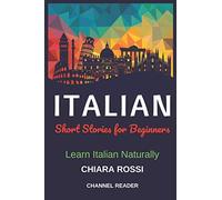 Italian Short Stories for Beginners: Learn Italian Naturally