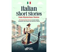 Italian Short Stories from Mysterious Venice: 20 Intriguing Short Stories to Learn Italian Vocabulary and Explore the Secrets of Venice