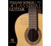 Italian Songs for Classical Guitar: Standard Notation & Tab: Standard Notation & Tab Guitar Solo