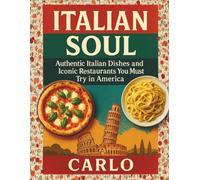 Italian Soul: Authentic Italian Dishes (Welceme to Palermo's Street Food)
