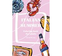 Italian Summer Coloring Book for Adults: 34 beautiful Scenes to Relax and Escape to the Mediterrean