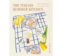 Italian Summer Kitchen : Timeless Recipes for la Dolce Vita by Cathy Whims ...