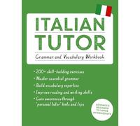 Italian Tutor: Grammar and Vocabulary Workbook (Learn Italian with Teach Yourself): Advanced beginner to upper intermediate course