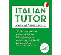 Italian Tutor: Grammar and Vocabulary Workbook (learn Italian with Teach Yourself)