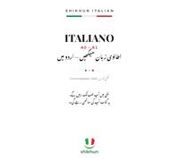 ITALIAN - URDU A0/A1 BOOK: اردو میں اطالوی زبان سیکھنے کا مکمل کورس | اٹلی میں روزمرہ زندگی، آسان گرامر، مکالمے اور امتحانی تیاری (CILS A1)