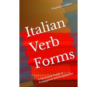 Italian Verb Forms: A Systematic Guide to Conjugation and Irregularities