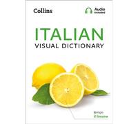 Italian Visual Dictionary : A Photo Guide to Everyday Words and Phrases in Italian