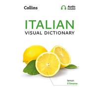 Italian Visual Dictionary: A Photo Guide to Everyday Words and Phrases in Italian (Collins Visual Dictionary)