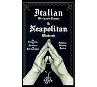 Italian Witchcraft Charms and Neapolitan Witchcraft - The Cimaruta, its Structure and Development (Folklore History Series)