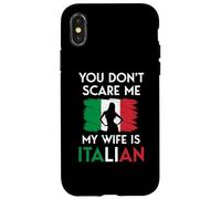 Italian Woman Flag You Don't Scare Me My Wife Is Italian Case for iPhone X/XS