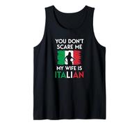 Italian Woman Flag You Don't Scare Me My Wife is Italian Tank Top