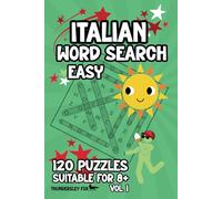 Italian Word Search, Easy: 120 Puzzles, For Ages 8 and Over, Easy Puzzles with Wide Range of Words, Includes Space for Notes to Help Beginners and Learners. A Fun Way to Practice and Learn Italian!